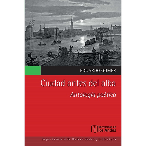 Ciudad antes del alba: antología poética, Eduardo Gómez Patarroyo