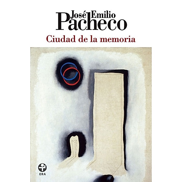 Ciudad de la memoria, José Emilio Pacheco