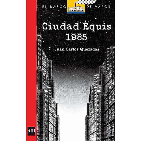 Ciudad Equis 1985 / El Barco de Vapor Roja, Juan Carlos Quezadas