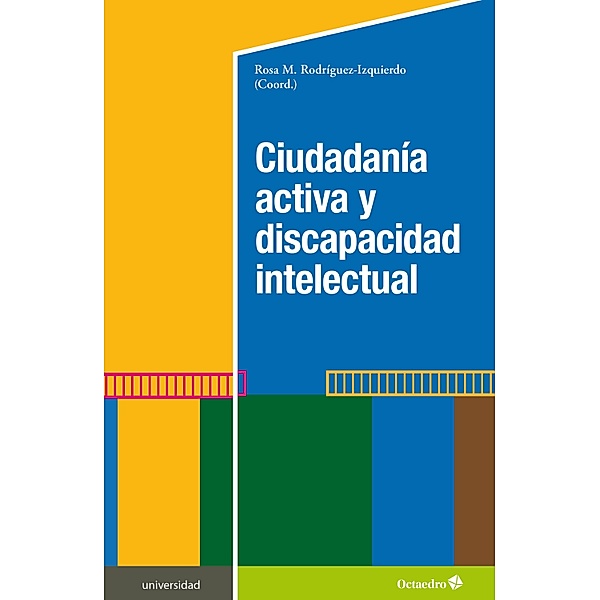 Ciudadanía activa y discapacidad intelectual / Universidad, Rosa María Rodríguez Izquierdo