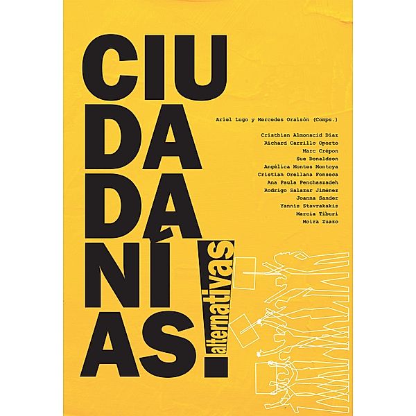 Ciudadanías alternativas / Proyectos de Investigación, Ariel Lugo, Mercedes Oraisón