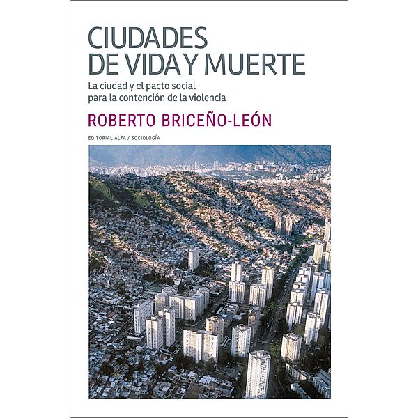 Ciudades de vida y muerte / Trópicos Bd.117, Roberto Briceño León