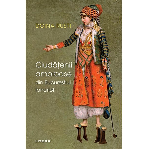 Ciudatenii Amoroase din Bucurestiul Fanariot / Biblioteca de Proza Contemporana, Doina Ru¿ti