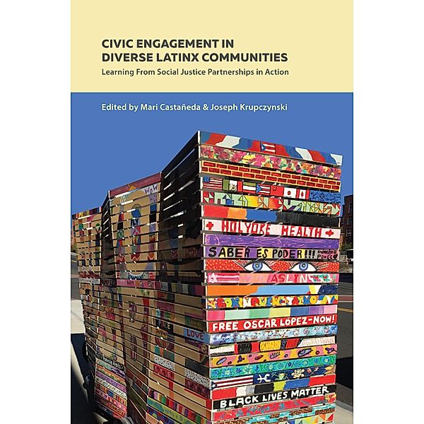 Civic Engagement in Diverse Latinx Communities / Critical Studies of Latinxs in the Americas Bd.17, Mari Castañeda, Joseph Krupczynski