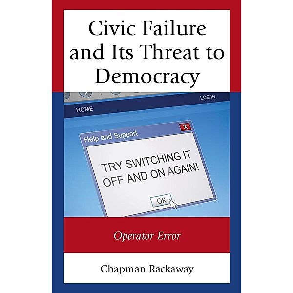 Civic Failure and Its Threat to Democracy, Chapman Rackaway