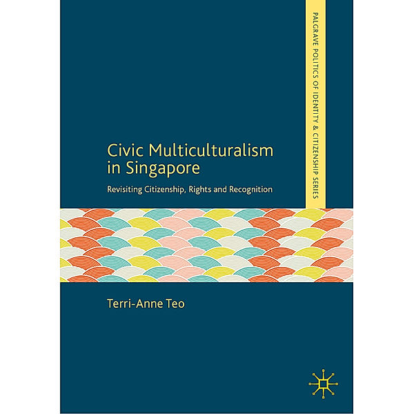 Civic Multiculturalism in Singapore, Terri-Anne Teo