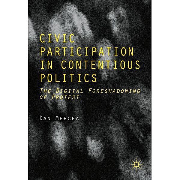 Civic Participation in Contentious Politics, Dan Mercea