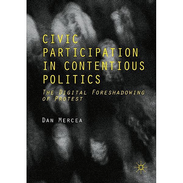 Civic Participation in Contentious Politics, Dan Mercea