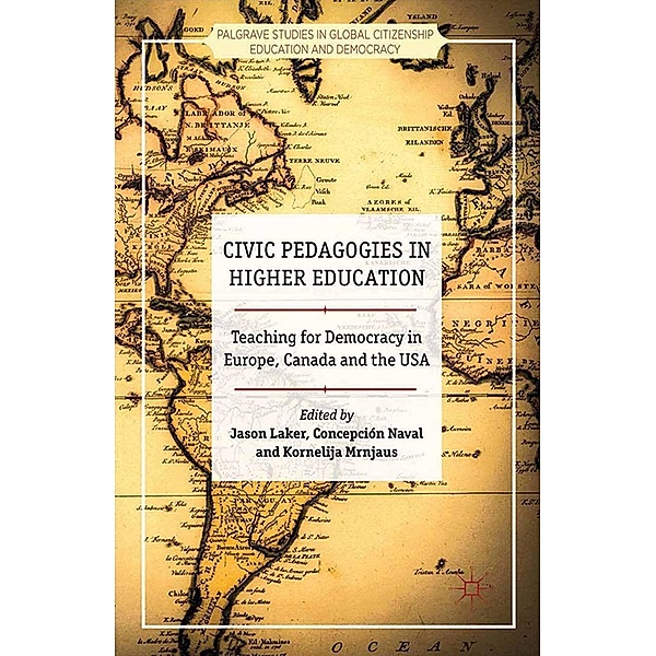 Civic Pedagogies in Higher Education / Palgrave Studies in Global Citizenship Education and Democracy