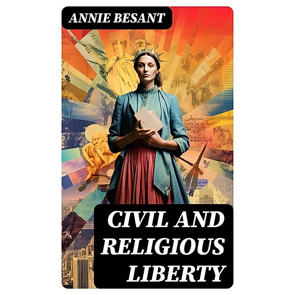 Civil and Religious Liberty, Annie Besant
