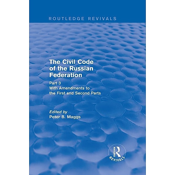 Civil Code of the Russian Federation: Pt. 3: With Amendments to the First and Second Parts, Peter B. Maggs