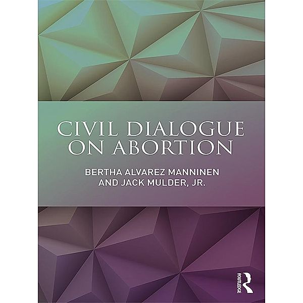 Civil Dialogue on Abortion, Bertha Alvarez Manninen, Jack Mulder Jr.