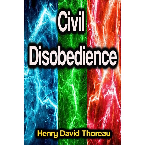 Civil Disobedience, Henry David Thoreau