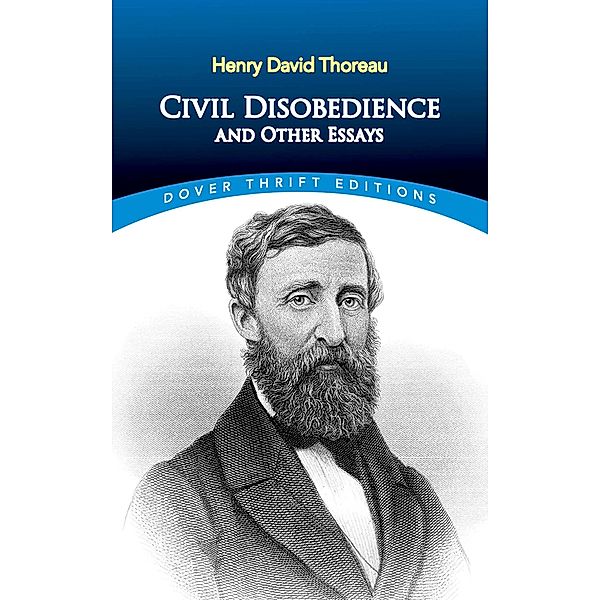 Civil Disobedience and Other Essays / Dover Thrift Editions: Philosophy, Henry David Thoreau