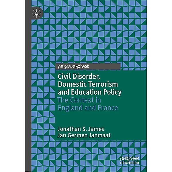 Civil Disorder, Domestic Terrorism and Education Policy / Psychology and Our Planet, Jonathan S. James, Jan Germen Janmaat