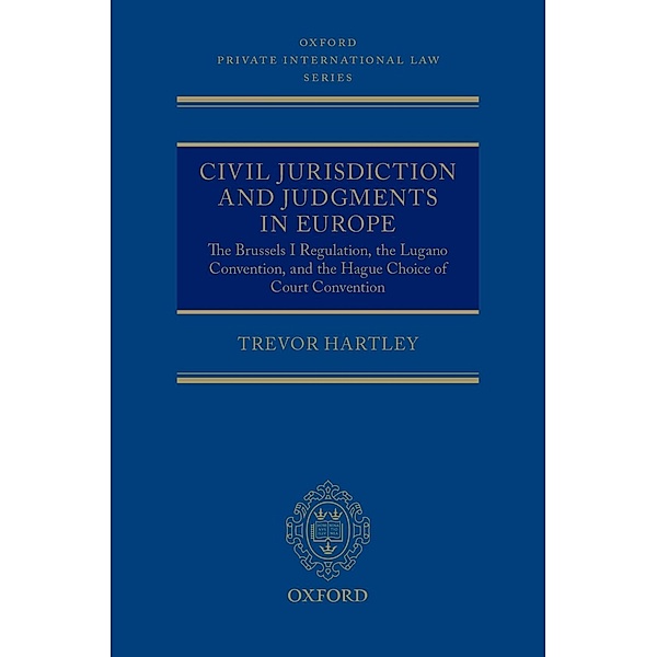 Civil Jurisdiction and Judgments in Europe / Oxford Private International Law Series, Trevor C Hartley