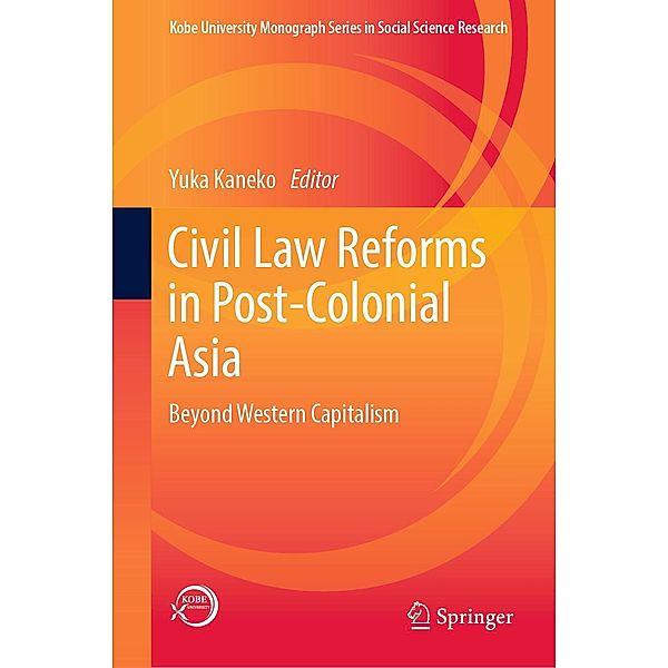 Civil Law Reforms in Post-Colonial Asia / Kobe University Monograph Series in Social Science Research