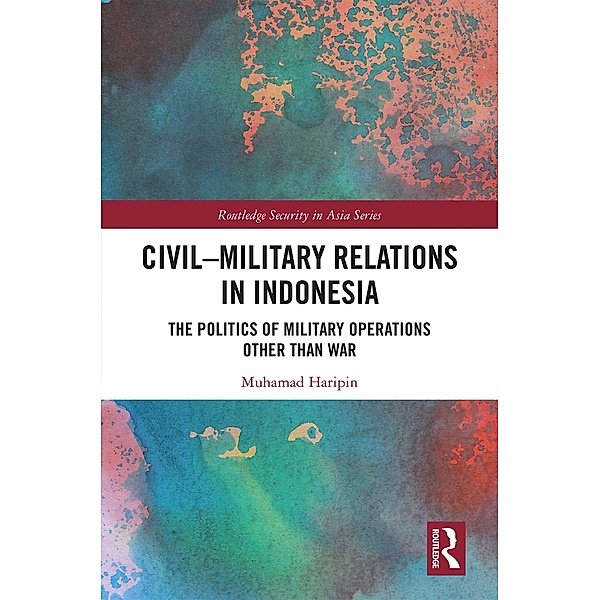 Civil-Military Relations in Indonesia, Muhamad Haripin
