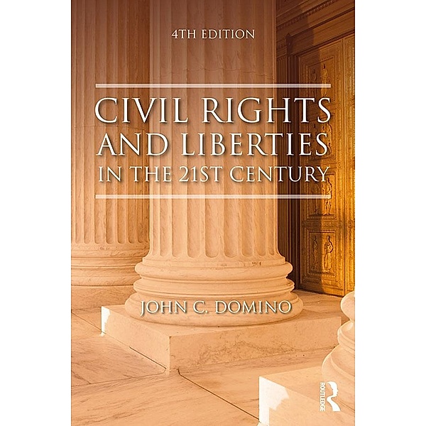 Civil Rights and Liberties in the 21st Century, John C. Domino