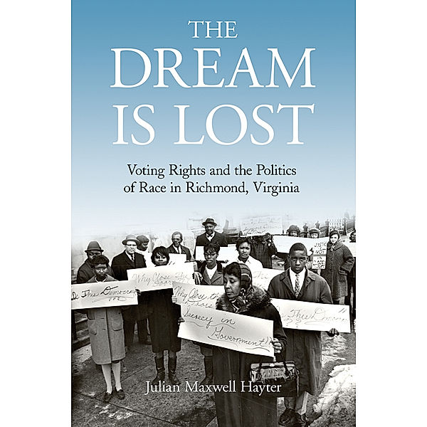 Civil Rights and the Struggle for Black Equality in the Twentieth Century: The Dream Is Lost, Julian Maxwell Hayter