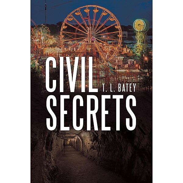 Civil Secrets, T. L. Batey