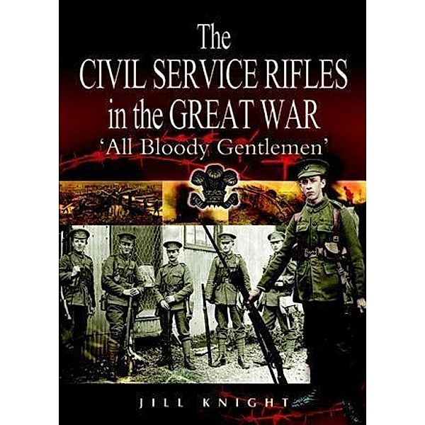 Civil Service Rifles in the Great War, Jill Knight
