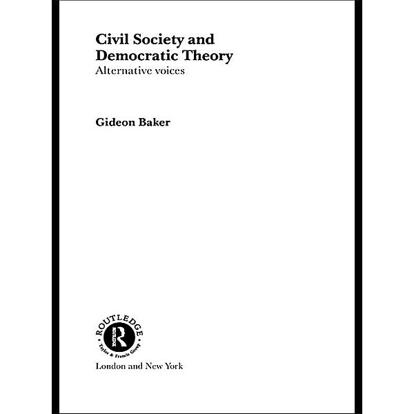 Civil Society and Democratic Theory, Gideon Baker