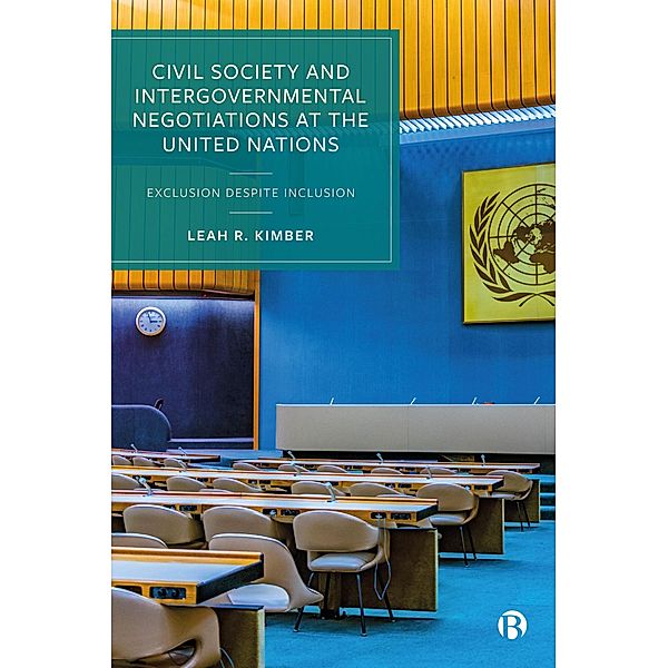 Civil Society and Intergovernmental Negotiations at the United Nations, Leah R. Kimber