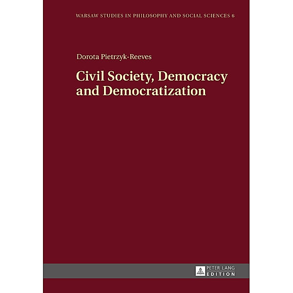 Civil Society, Democracy and Democratization, Dorota Pietrzyk-Reeves