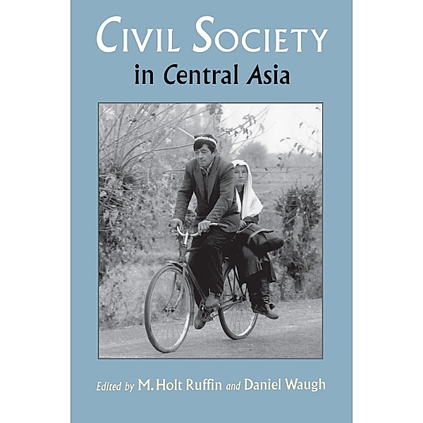 Civil Society in Central Asia, M. Holt Ruffin, Daniel Waugh
