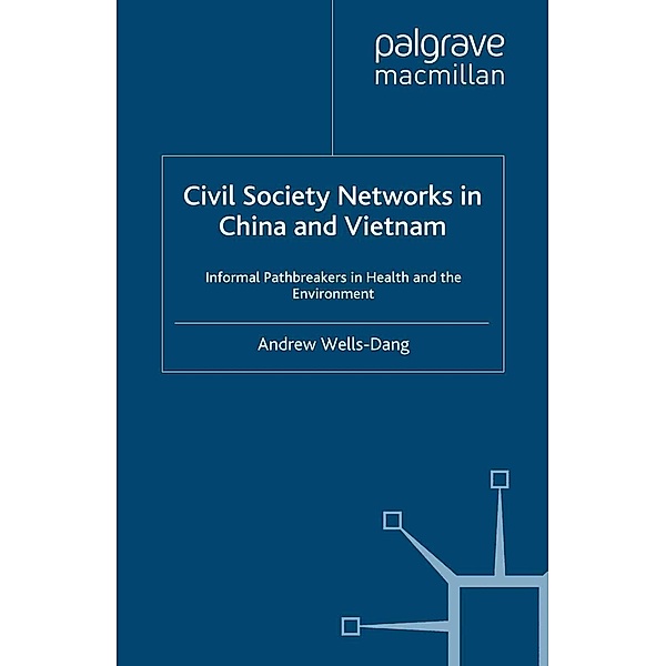 Civil Society Networks in China and Vietnam / Non-Governmental Public Action, A. Wells-Dang