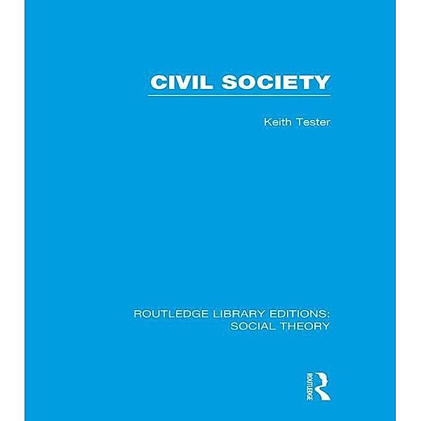 Civil Society (RLE Social Theory), Keith Tester