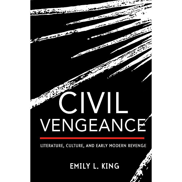 Civil Vengeance, Emily L. King