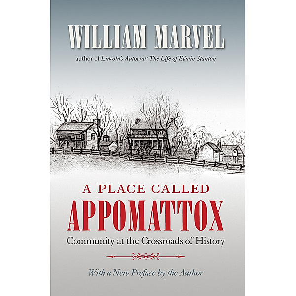 Civil War America: A Place Called Appomattox, William Marvel