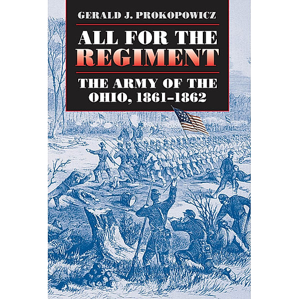 Civil War America: All for the Regiment, Gerald J. Prokopowicz