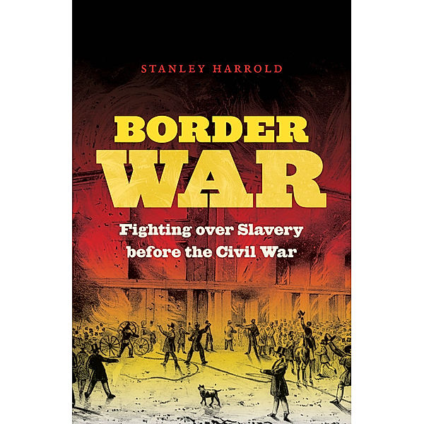 Civil War America: Border War, Stanley Harrold