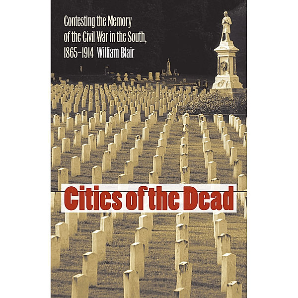 Civil War America: Cities of the Dead, William A. Blair