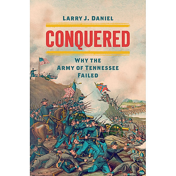 Civil War America: Conquered, Larry J. Daniel