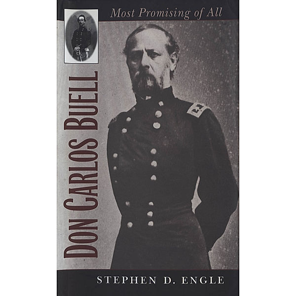 Civil War America: Don Carlos Buell, Stephen D. Engle