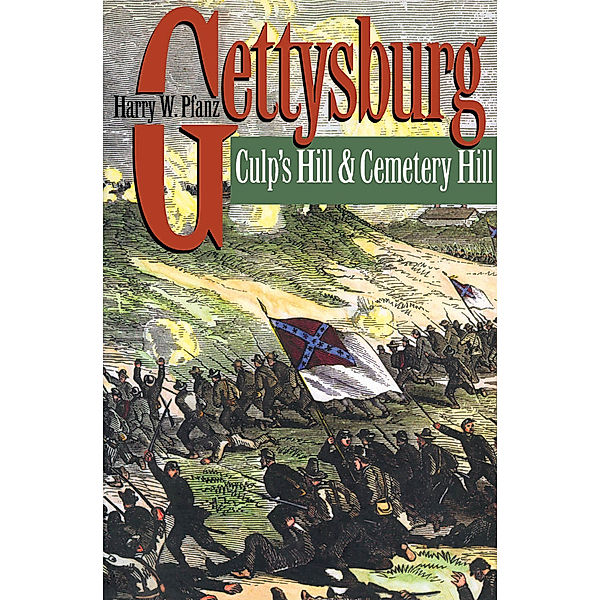 Civil War America: Gettysburg--Culp's Hill and Cemetery Hill, Harry W. Pfanz