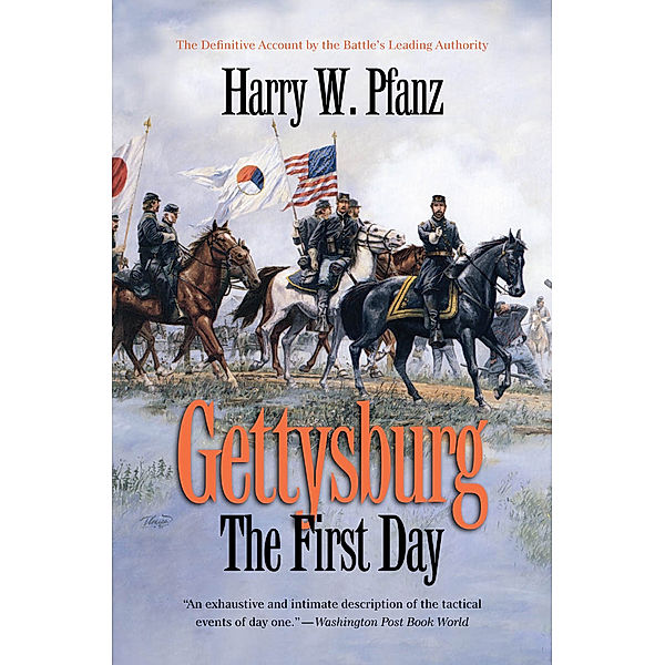 Civil War America: Gettysburg--The First Day, Harry W. Pfanz