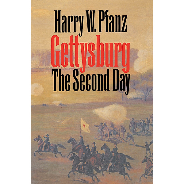 Civil War America: Gettysburg--The Second Day, Harry W. Pfanz