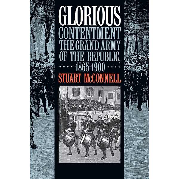 Civil War America: Glorious Contentment, Stuart McConnell