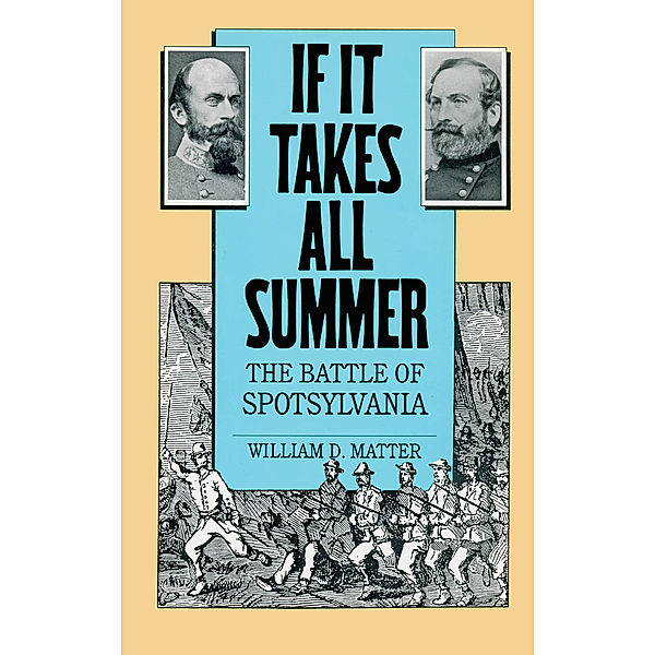 Civil War America: If It Takes All Summer, William D. Matter
