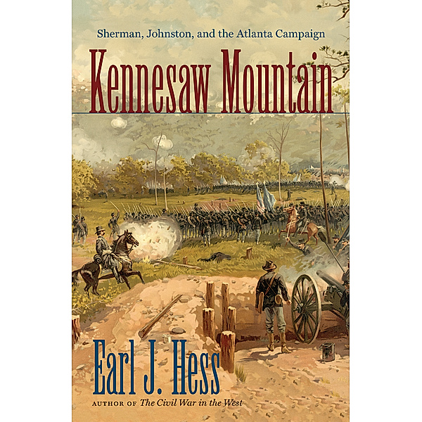 Civil War America: Kennesaw Mountain, Earl J. Hess