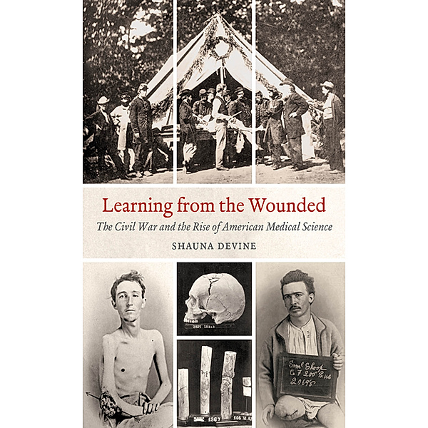 Civil War America: Learning from the Wounded, Shauna Devine