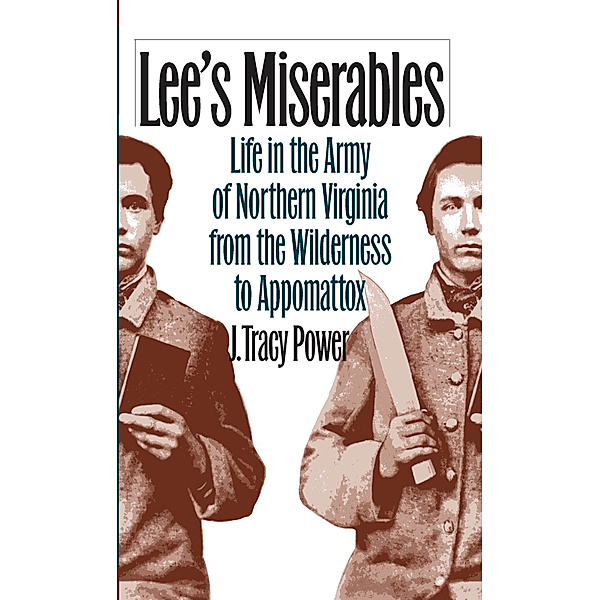 Civil War America: Lee's Miserables, J. Tracy Power