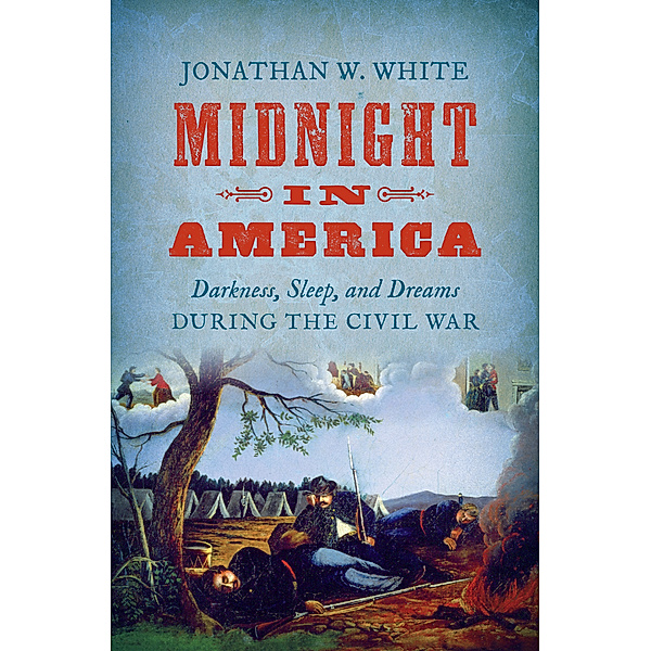 Civil War America: Midnight in America, Jonathan W. White