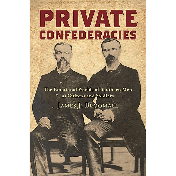 Civil War America: Private Confederacies, James J. Broomall
