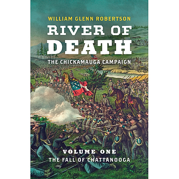 Civil War America: River of Death--The Chickamauga Campaign, William Glenn Robertson